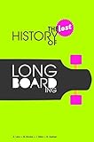 The Lost History of Longboarding