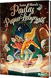 Paulas Papier-Labyrinth: Ein magisch-spannendes Abenteuer für alle Kinder ab 10